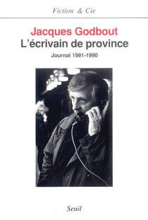 L'ecrivain de province. journal (1981-1990)