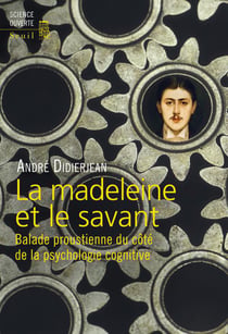 La madeleine et le savant - balade proustienne du côté de la psychologie cognitive