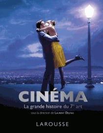 Cinéma - la grande histoire du 7e art