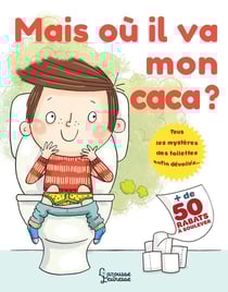 Mais où il va mon caca ?