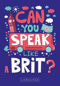 Can you speak like a Brit ?