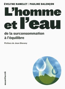 L'homme et l'eau - de la surconsommation à l'équilibre