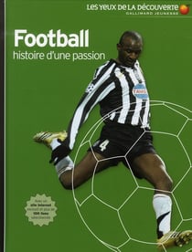 Football, histoire d'une passion
