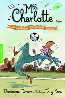 Mlle Charlotte Tome 6 : la meilleure entraîneuse de foot