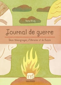 Journal de guerre : Deux témoignages d'Ukraine et de Russie