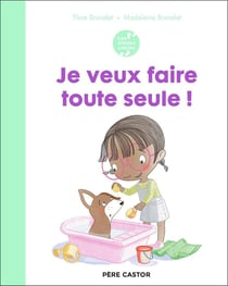 Les années crèche : Je veux faire toute seule !