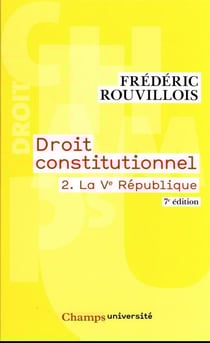 Droit constitutionnel Tome 2 : la Ve République (7e édition)