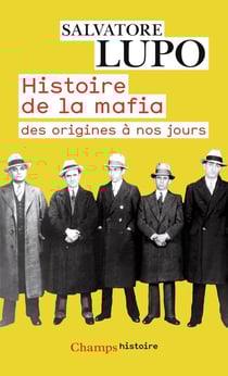 Histoire de la mafia - des origines à nos jours