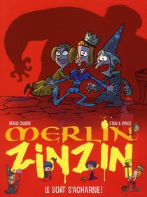 Merlin Zinzin Tome 3 : le sort s'acharne