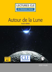 Autour de la Lune, d'après Jules Verne - niveau A1 (2e édition)