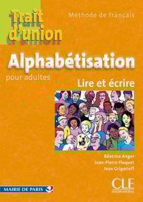 Trait d'union : alphabétisation pour adultes : lire et écrire