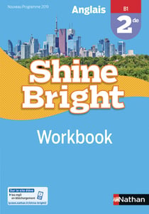 Shine Bright : anglais - 2de - B1 - workbook (édition 2019)