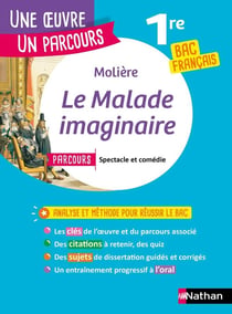 Le malade imaginaire - 1re - bac français (édition 2020)