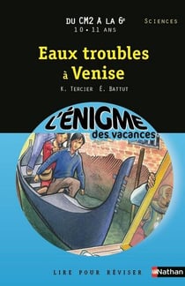 L'ENIGME DES VACANCES PRIMAIRE Tome 28 : eaux trouble à Venise - du CM2 à la 6e