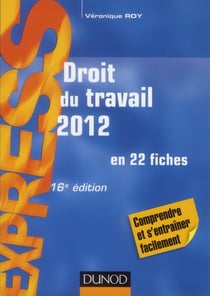 Droit du travail en 22 fiches (édition 2012)