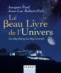 Le beau livre de l'univers - du big bang au big crunch (3e édition)