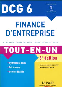 Dcg 6 - finance d'entreprise - tout-en-un (6e édition)