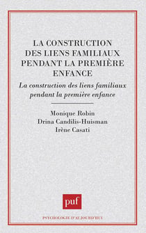 La construction des liens familiaux pendant la première enfance