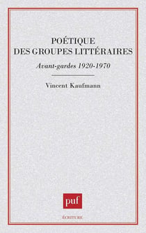 Poétique des groupes littéraires, avant-gardes 1920-1970