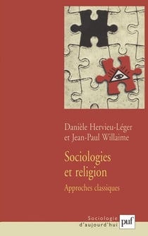 Sociologies et religion. Volume 1 : Approches classiques
