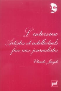 L'interview - artistes et intellectuels face aux journalistes