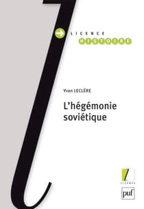 L'hégémonie soviétique : Histoire de l'URSS (1917-1991)