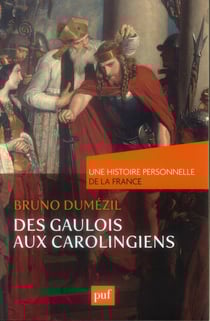 Des Gaulois aux Carolingiens
