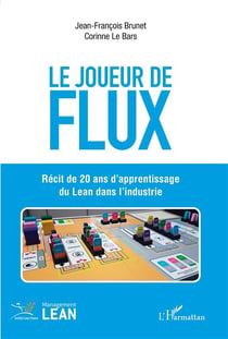 Le joueur de flux : récit de 20 ans d'apprentissage du lean dans l'industrie