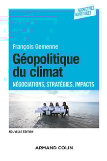 Géopolitique du changement climatique - négociations, stratégies, impacts (2e édition)