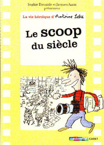 La vie héroïque d'Antoine Lebic Tome 2 - le scoop du siècle