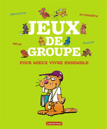Jeux de groupe - pour mieux vivre ensemble