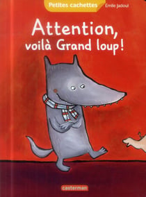 Attention, voila grand loup !