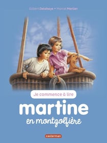 Je commence à lire avec Martine Tome 46 : Martine en Montgolfière