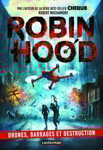 Robin Hood Tome 4 : drones, barrages et destruction
