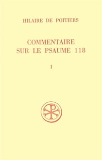 Commentaire sur le Psaume 118 - tome 1