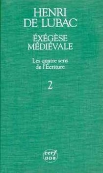 Exégèse médiévale. Les quatre sens de l'Écriture, II