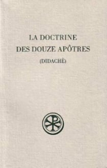 La doctrine des douze apôtres (le didachè)
