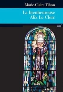 La Bienheureuse Alix Le Clerc