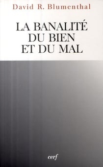 La Banalité du bien et du mal
