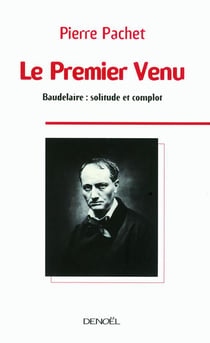 Le premier venu - baudelaire : solitude et complot