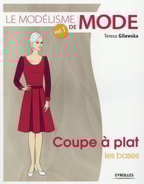 Le modélisme de mode t.1 - coupe à plat, les bases