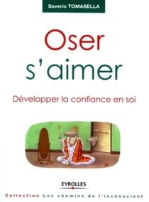 Oser S'Aimer - Developper La Confiance En Soi