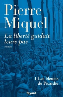 La liberté guidait leurs pas, tome 1 : Les bleuets de Picardie