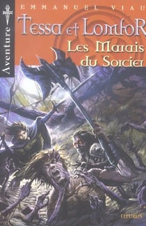 Tessa et Lomfor t.6 - les marais du sorcier