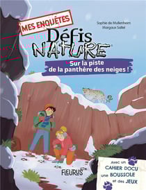 Défis nature - mes enquêtes : sur la piste de la panthère des neiges !
