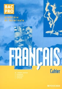 Bac pro scolaire - français cahier d'activites - 1e et terminale bac pro