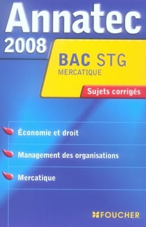 Annatec foucher-bac pro - stg - mercatique - économie-droit - management des organiqations - mercatique - sujets corrigés (édition 2008)