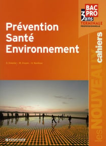 Les nouveaux cahiers : prévention, santé, environnement - terminale bac pro