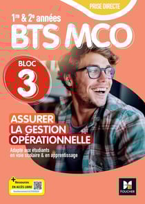 Prise directe : Bloc 3 : Assurer la gestion opérationnelle - BTS MCO 1e et 2e années - Livre élève