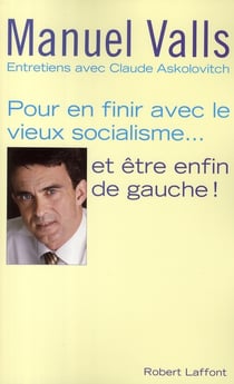 Pour en finir avec le vieux socialisme... et être enfin de gauche!